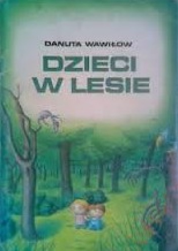 Okładka: Danuta Wawiłow - Dzieci w lesie