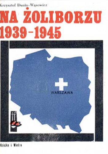 Okładka: Krzysztof Dunin-Wąsowicz - Na żoliborzu 1939-1945