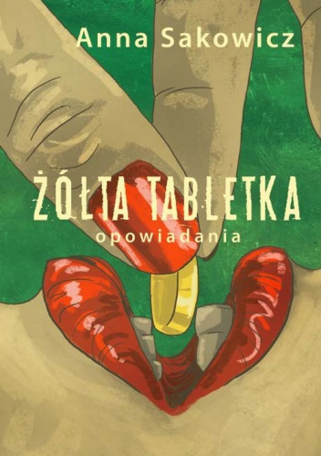 Okładka: Anna Sakowicz - Żółta tabletka