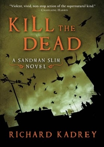 Okładka: Richard Kadrey - Kill the Dead