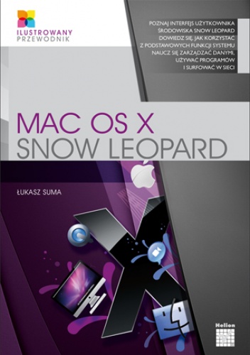 Okładka: Łukasz Suma - Mac OS X Snow Leopard. Ilustrowany przewodnik