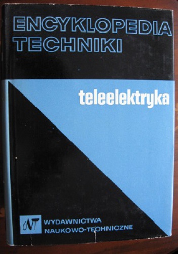 Okładka:  praca zbiorowa - Encyklopedia techniki. Teleelektryka