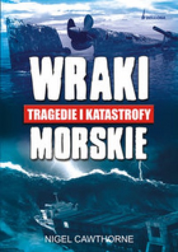 Okładka: Nigel Cawthorne - Wraki morskie