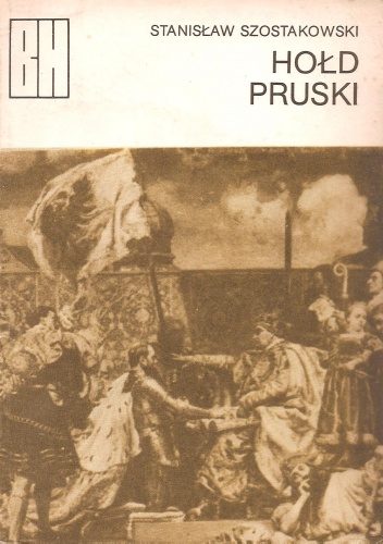 Stanisław Szostakowski - Hołd pruski