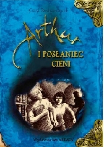 Okładka: Gerd Ruebenstrunk - Artur i Posłaniec Cieni