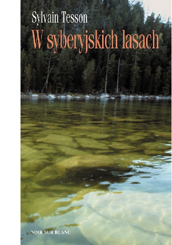 Okładka: Sylvain Tesson - W syberyjskich lasach