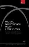Okładka: Ryszard Nycz - Kultura po przejściach, osoby z przeszłością. Polski dyskurs postzależnościowy, tom 1 - Konteksty i perspektywy badawcze