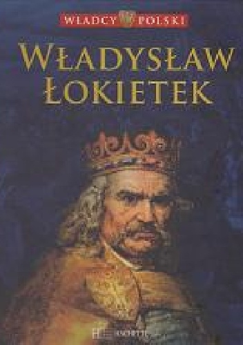 Okładka:  praca zbiorowa - Władysław Łokietek