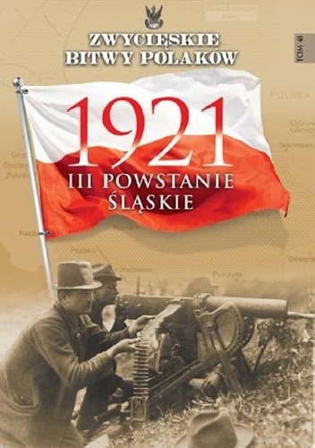 Okładka: Lech Wyszczelski - 1921 III Powstanie Śląskie