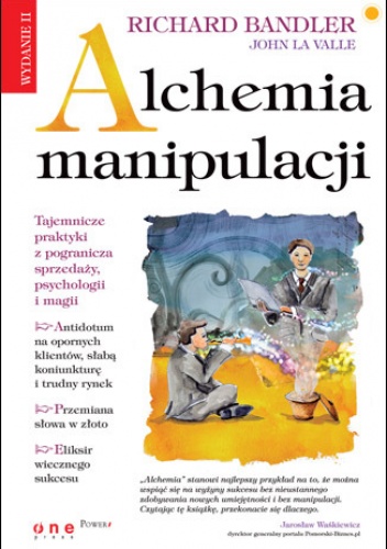 Okładka: Richard Bandler - Alchemia manipulacji. Wydanie II