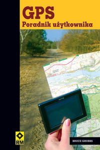 Okładka: Bruce Grubbs - Gps Poradnik Użytkownika