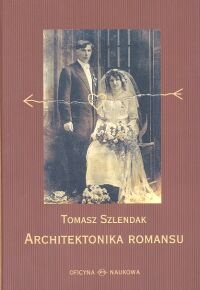 Okładka: Tomasz Szlendak - Architektonika romansu