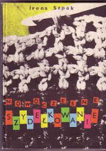 Okładka: Irena Szpak - Nowoczesne szydełkowanie