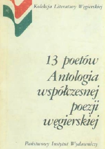 Okładka: Gyula Illyés - 13 poetów. Antologia współczesnej poezji węgierskiej
