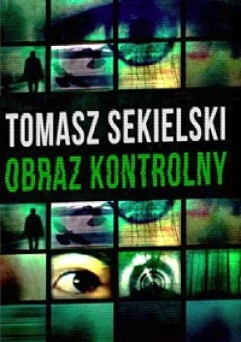 Okładka: Tomasz Sekielski - Obraz kontrolny