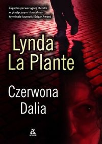 Okładka: Lynda La Plante - Czerwona Dalia