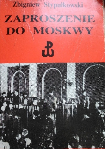 Okładka: Zbigniew Stypułkowski - Zaproszenie do Moskwy