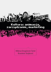 Okładka: Branimir Stojković - Kultura: zarządzanie, animacja, marketing