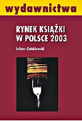 Okładka: Łukasz Gołębiewski - Rynek książki w Polsce 2003. Wydawnictwa