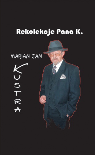 Okładka: Marian Jan Kustra - Rekolekcje Pana K