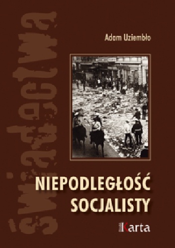 Okładka: Adam Uziembło - Niepodległość socjalisty