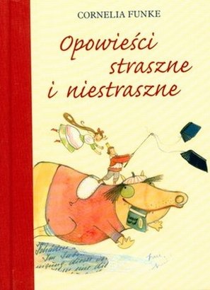 Okładka: Cornelia Funke - Opowieści straszne i niestraszne