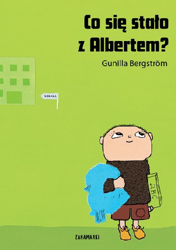 Okładka: Gunilla Bergström - Co się stało z Albertem?