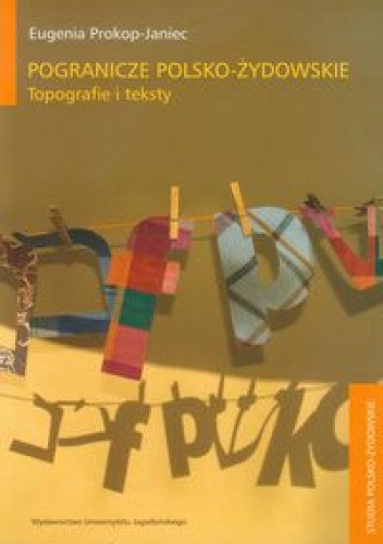 Okładka: Eugenia Prokop-Janiec - Pogranicze polsko-żydowskie. Topografie i teksty