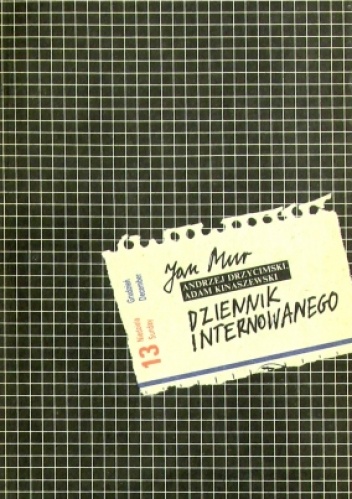 Okładka: Andrzej Drzycimski - Dziennik internowanego (grudzień 1981 – grudzień 1982)