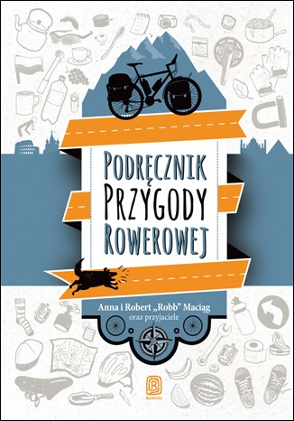 Okładka: Robert Maciąg - Podręcznik przygody rowerowej