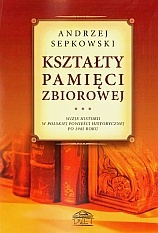 Okładka: Andrzej Sepkowski - Kształty pamięci zbiorowej