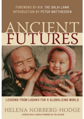 Okładka: Helena Norberg-Hodge - Ancient Futures: : Learning From Ladakh