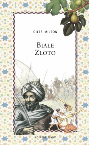 Okładka: Giles Milton - Białe złoto