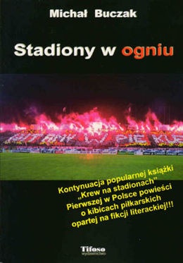Okładka: Michał Buczak - Stadiony w ogniu