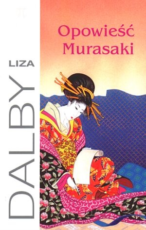 Okładka: Liza Crihfield Dalby - Opowieść Murasaki