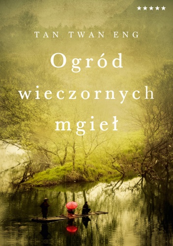 Okładka:  Tan Twan Eng - Ogród wieczornych mgieł