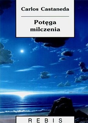 Okładka: Carlos Castaneda - Potęga milczenia