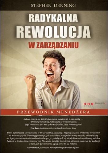 Okładka: Stephen Denning - Radykalna rewolucja w zarządzaniu. Przewodnik menedżera