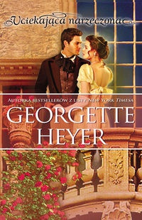 Okładka: Georgette Heyer - Uciekająca narzeczona