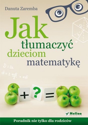 Okładka: Danuta Zaremba - Jak tłumaczyć dzieciom matematykę