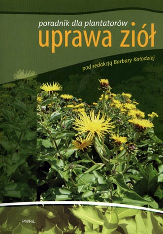 Okładka: Barbara Kołodziej - Uprawa ziół. Poradnik dla plantatorów.