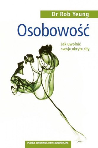 Okładka: Rob Yeung - Osobowość. Jak uwolnić swoje ukryte siły