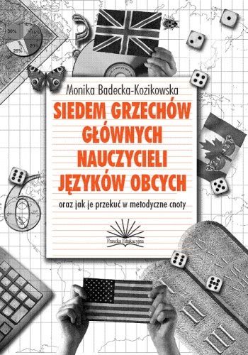 Okładka: Monika Badecka-Kozikowska - Siedem grzechów głównych nauczycieli języków obcych (oraz jak je przekuć w metodyczne cnoty)
