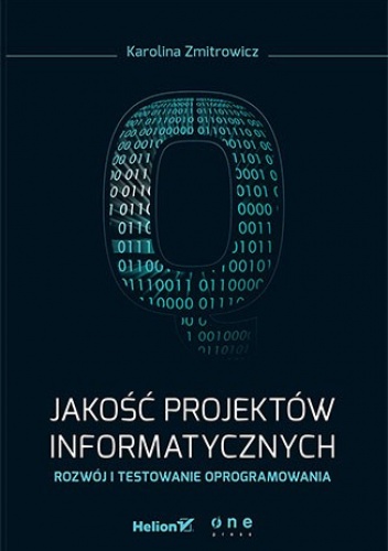 Okładka: Karolina Zmitrowicz - Jakość projektów informatycznych. Rozwój i testowanie oprogramowania