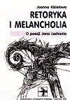 Okładka: Joanna Kisiel - Retoryka i melancholia. O poezji Jana Lechonia