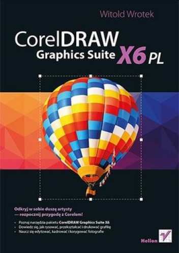 Okładka: Witold Wrotek - CorelDRAW Graphics Suite X6 PL