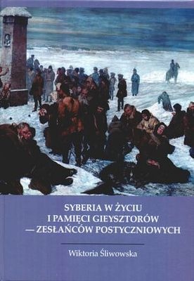 Okładka: Wiktoria Śliwowska - Syberia w życiu i pamięci Gieysztorów - zesłańców postycznio