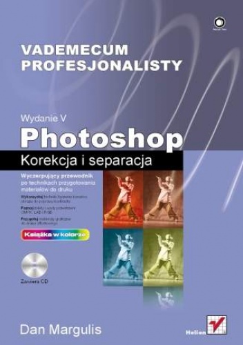 Okładka: Dan Margulis - Photoshop. Korekcja i separacja. Vademecum profesjonalisty. Wydanie V