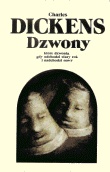 Okładka: Charles Dickens - Dzwony, które dzwonią, gdy odchodzi stary rok i nadchodzi nowy