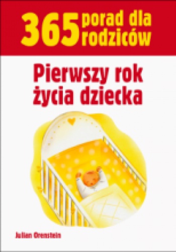 Okładka: Julian Orenstein - 365 porad dla rodziców. Pierwszy rok życia dziecka